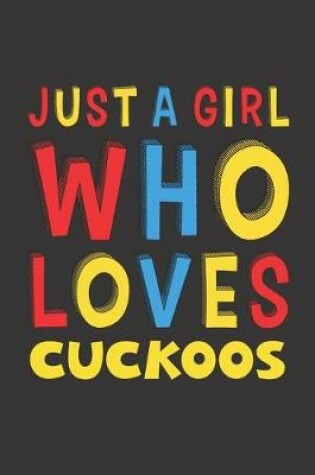 Cover of Just A Girl Who Loves Cuckoos