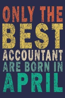 Book cover for Only The Best Accountant Are Born In April