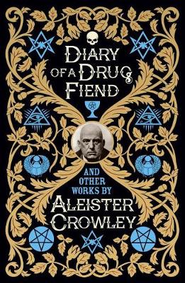 Book cover for Diary of a Drug Fiend and Other Works by Aleister Crowley