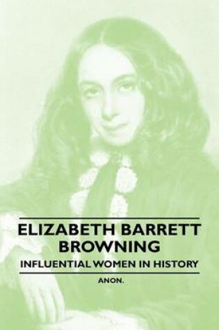 Cover of Elizabeth Barrett Browning - Influential Women in History