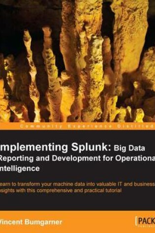 Cover of Implementing Splunk: Big Data Reporting and Development for Operational Intelligence