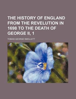 Book cover for The History of England from the Revelution in 1698 to the Death of George II, 1