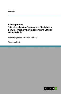 Book cover for Versagen Des "Streitschlichter-Programms" Bei Einem Schuler Mit Lernbehinderung Im Gu Der Grundschule