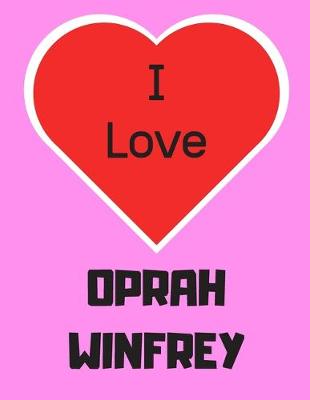 Book cover for I love OPRAH WINFREY