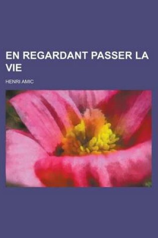 Cover of En Regardant Passer La Vie