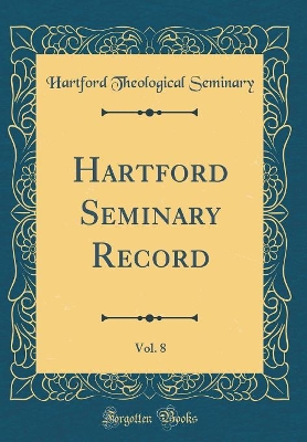 Book cover for Hartford Seminary Record, Vol. 8 (Classic Reprint)