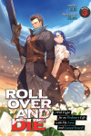 Book cover for ROLL OVER AND DIE: I Will Fight for an Ordinary Life with My Love and Cursed Sword! (Light Novel) Vol. 3