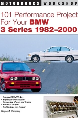 Cover of 101 Performance Projects for Your BMW 3 Series 1982-2000