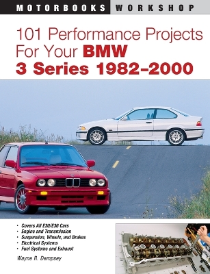 Cover of 101 Performance Projects for Your BMW 3 Series 1982-2000