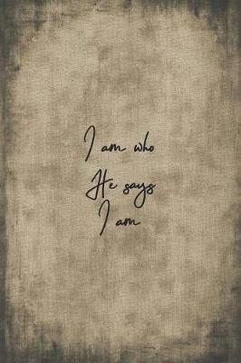 Book cover for I am who He says I am