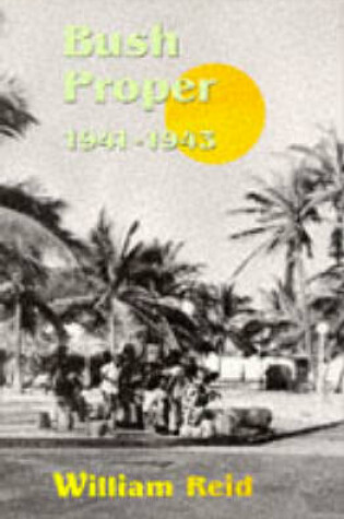 Cover of Bush Proper 1941-1943