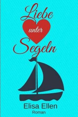 Cover of Liebe unter Segeln