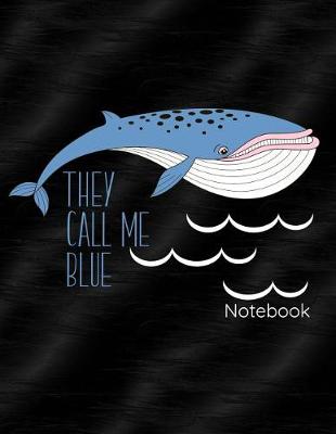 Book cover for They Call Me Blue Notebook