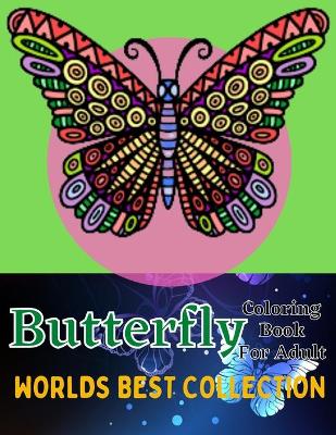 Book cover for Butterfly coloring book for adult wordls best collection