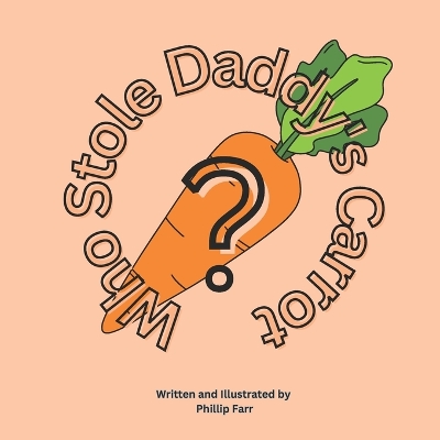 Book cover for Who Stole Daddy's Carrot?