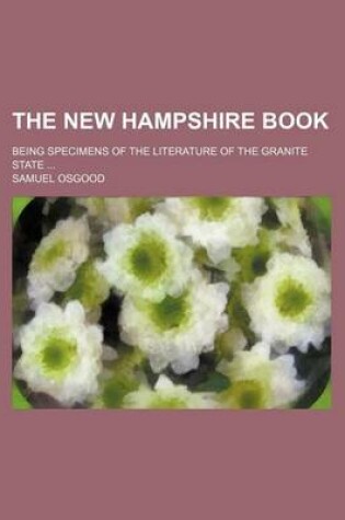 Cover of The New Hampshire Book; Being Specimens of the Literature of the Granite State