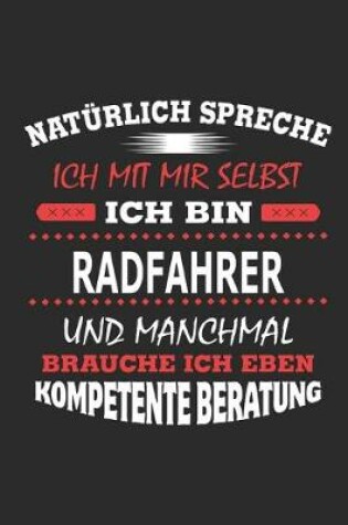 Cover of Naturlich spreche ich mit mir selbst Ich bin Radfahrer und manchmal brauche ich eben kompetente Beratung