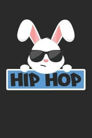 Cover of Funny Easter Hip Hop Easter Bunny With Sunglasses - Easter Journal - Easter Notebook - Easter Diary