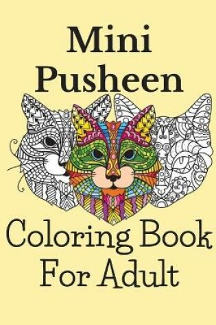 Cover of Mini Pusheen Coloring Book For Adult