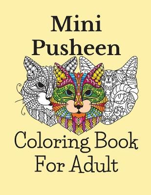 Book cover for Mini Pusheen Coloring Book For Adult