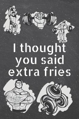 Book cover for I thought you said extra fries