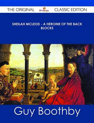 Book cover for Sheilah McLeod - A Heroine of the Back Blocks - The Original Classic Edition