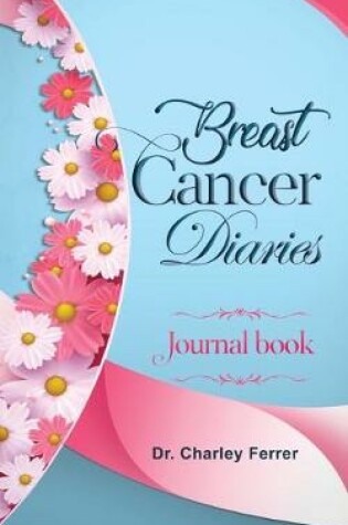 Cover of Breast Cancer Diaries -- Journal Book