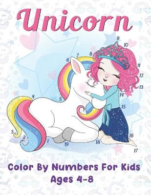 Book cover for Unicorn Color By Numbers For Kids Ages 4-8