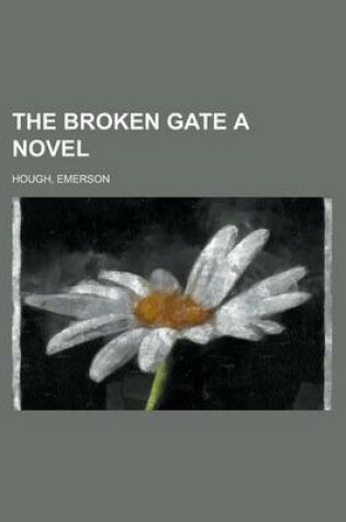 Cover of The Broken Gate a Novel