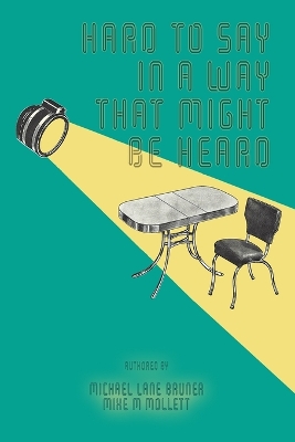 Book cover for Hard to Say in a Way That Might Be Heard