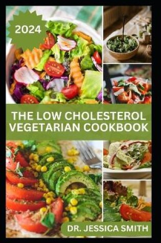 Cover of The Low Cholesterol Vegetarian Cookbook
