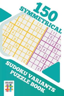 Book cover for 150 Symmetrical Sudoku Variants Puzzle Book
