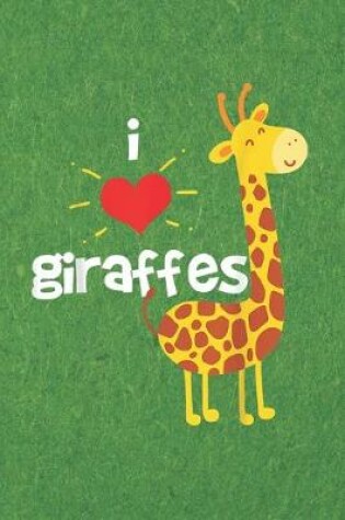 Cover of I Love giraffes