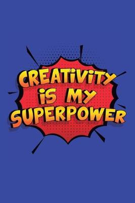 Book cover for Creativity Is My Superpower