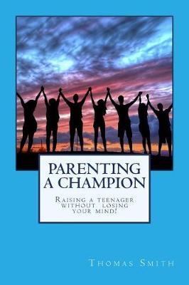 Book cover for Parenting A Champion