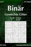 Book cover for Binär Gemischte Gitter - Leicht bis Schwer - Band 1 - 276 Rätsel