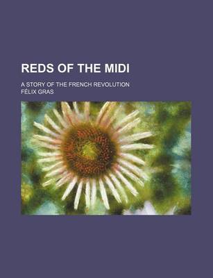 Book cover for Reds of the MIDI; A Story of the French Revolution