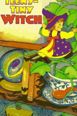 Cover of The Teeny-Tiny Witch