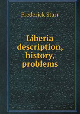 Book cover for Liberia description, history, problems