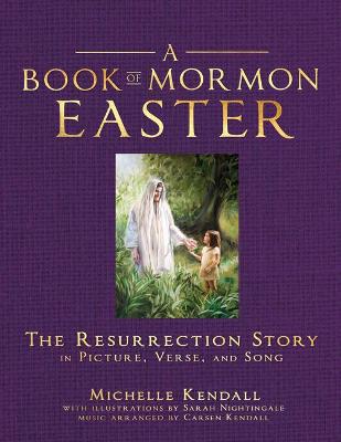 Book cover for Book of Mormon Easter: The Resurrection Story in Picture, Verse, and Song