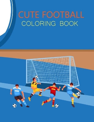 Book cover for Cute Football Coloring Book