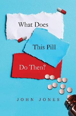 Book cover for What does this pill do then?