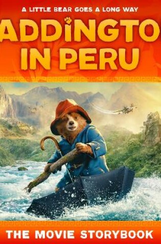 Cover of Paddington in Peru: The Movie Storybook