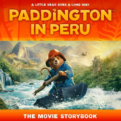 Book cover for Paddington in Peru: The Movie Storybook