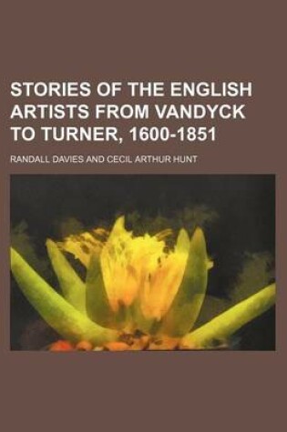 Cover of Stories of the English Artists from Vandyck to Turner, 1600-1851