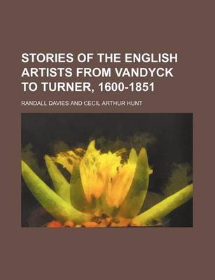 Book cover for Stories of the English Artists from Vandyck to Turner, 1600-1851