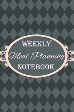 Cover of Weekly Meal Planning Notebook