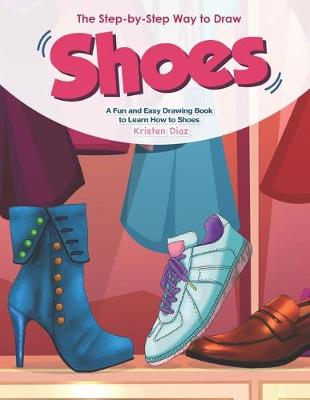 Book cover for The Step-by-Step Way to Draw Shoes