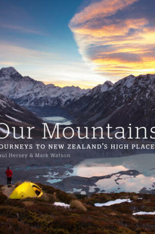 Cover of Our Mountains: Exploring 15 Peaks That Define the New Zealand Landscape