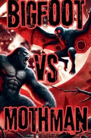 Cover of Bigfoot Vs Mothman